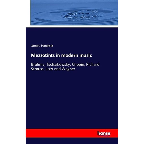 Mezzotints in modern music, James Huneker