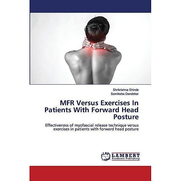MFR Versus Exercises In Patients With Forward Head Posture, Shrikrishna Shinde, Samiksha Dandekar
