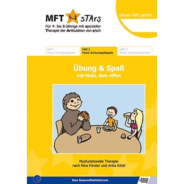 MFT 4-8 Stars - Für 4- bis 8-Jährige mit spezieller Therapie der Artikulation von s/sch - Übung & Spass mit Muki, dem Affen.H.2, Nina T. Förster, Anita M. Kittel