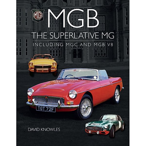 MGB - The superlative MG, David Knowles