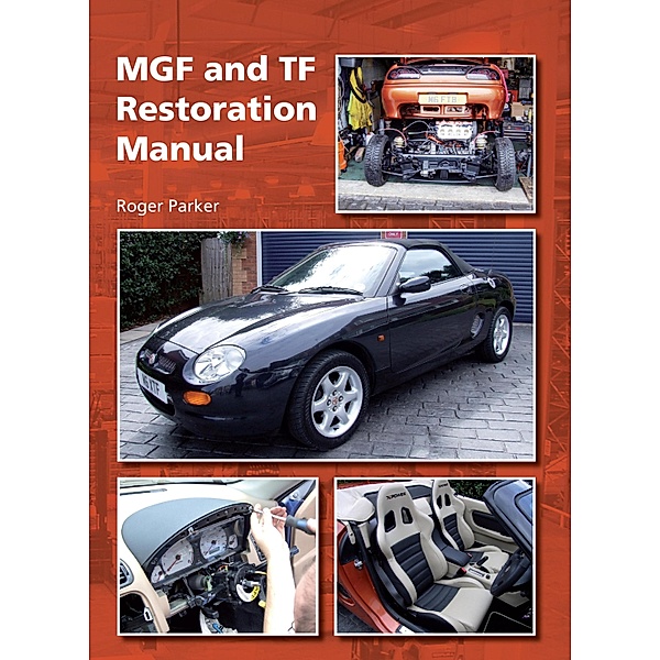 MGF and TF Restoration Manual, Roger Parker