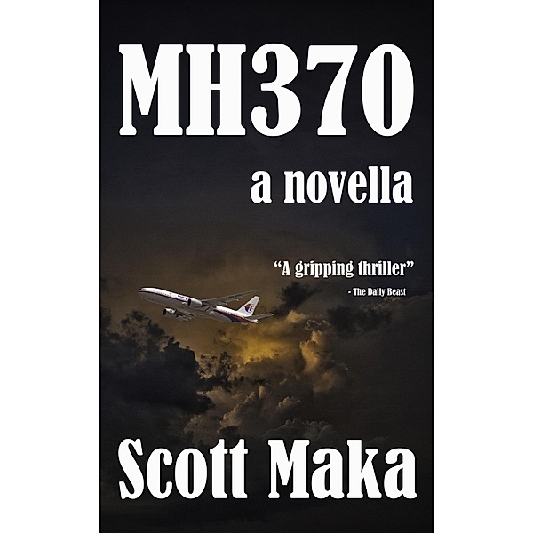 MH370: A Novella / Scott Maka, Scott Maka