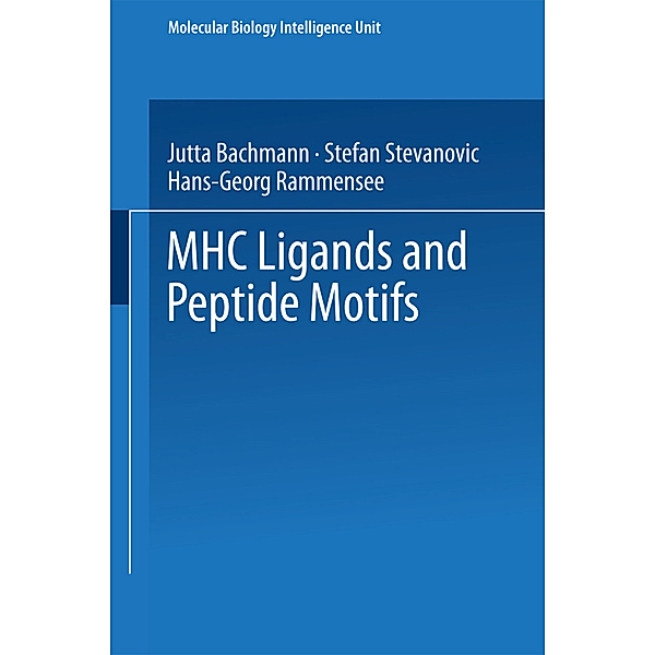 MHC Ligands and Peptide Motifs, Hans-Georg Rammensee, Jutta Bachmann, Stefan Stevanovic