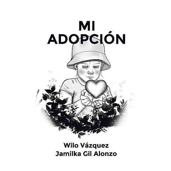 MI ADOPCIÓN, Wilo Vázquez Ph. D, Jamilka Gil Alonzo