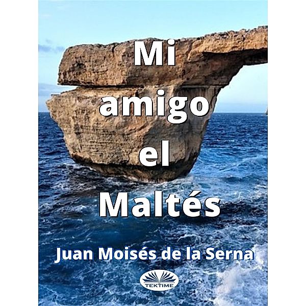 Mi Amigo El Maltés, Juan Moisés de La Serna