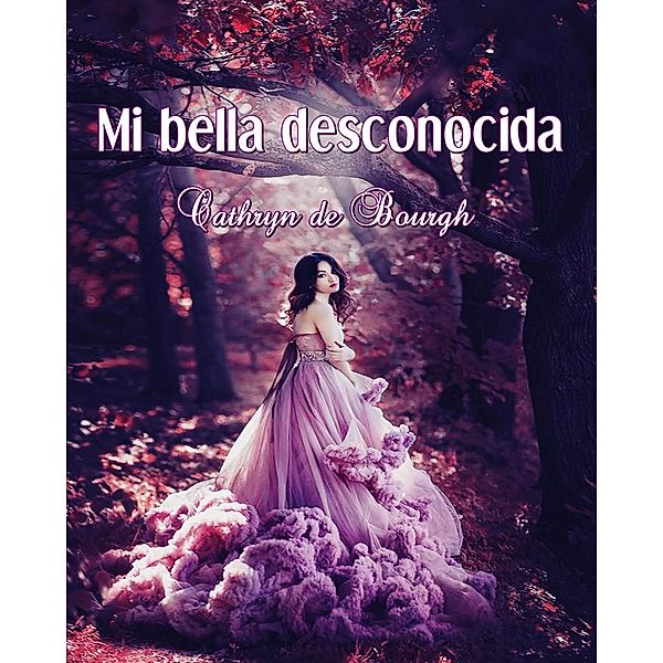 Mi bella desconocida, Cathryn De Bourgh