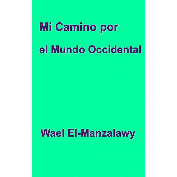 Mi camino por el mundo occidental, Wael El-Manzalawy