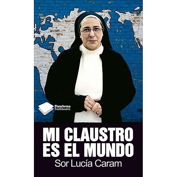 Mi claustro es el mundo, Sor Lucía Caram