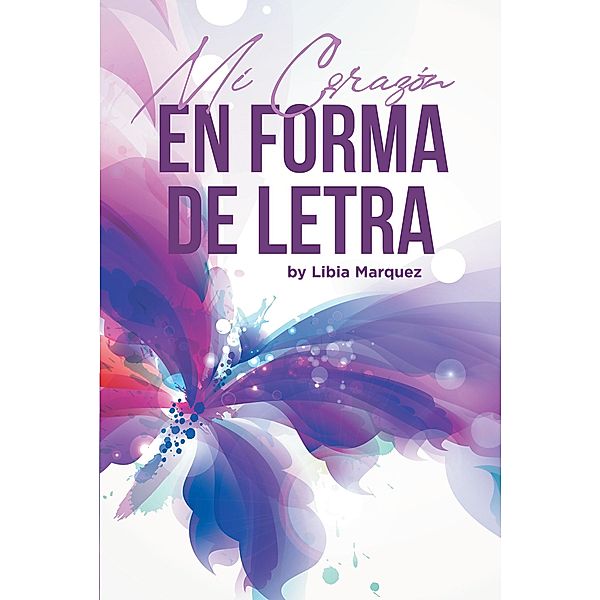 Mi corazon en forma de letra, Libia Marquez