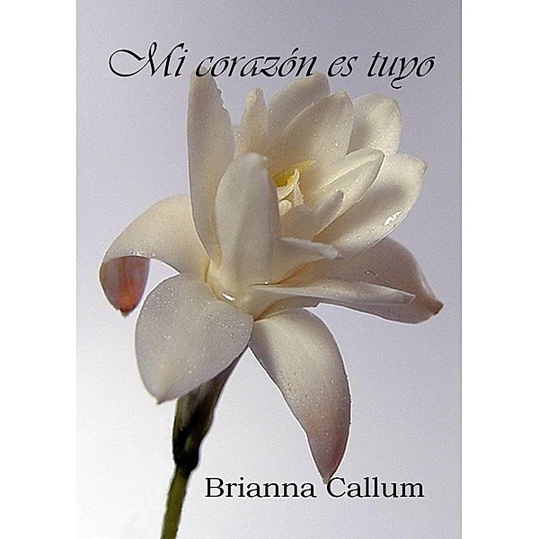 Mi corazon es tuyo, Brianna Callum