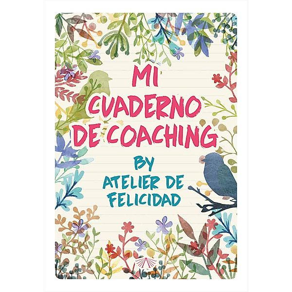 Mi Cuaderno de Coaching by Atelier de Felicidad, Laura Soledad Solari