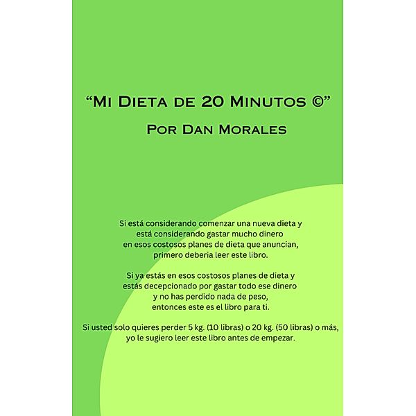 Mi Dieta de 20 Minutos ©, Dan Morales