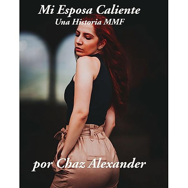 Mi Esposa Caliente, Chaz Alexander