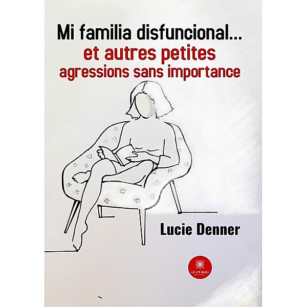 Mi familia disfuncional..., Lucie Denner