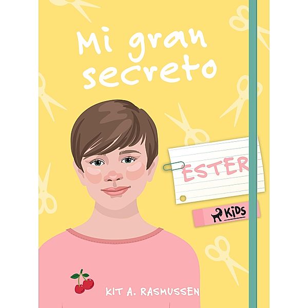 Mi gran secreto: Ester / Mi gran secreto, Kit A. Rasmussen