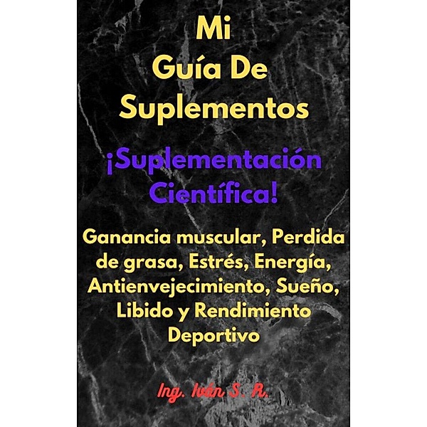 Mi Guía De  Suplementos, Roman, Ing. Iván S. R.