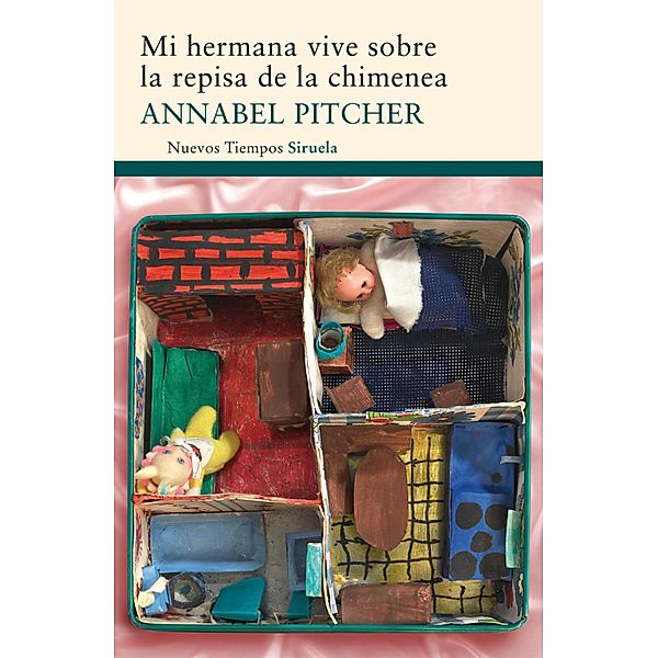 Mi hermana vive sobre la repisa de la chimenea / Nuevos Tiempos Bd.192, Annabel Pitcher