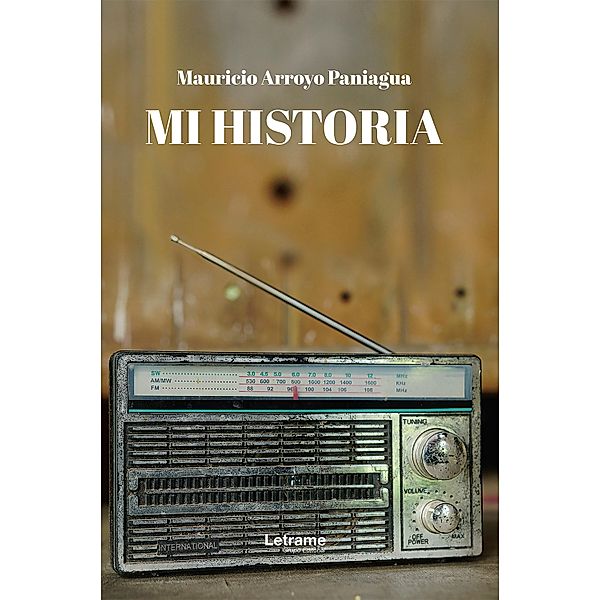 Mi historia, Mauricio Arroyo Paniagua