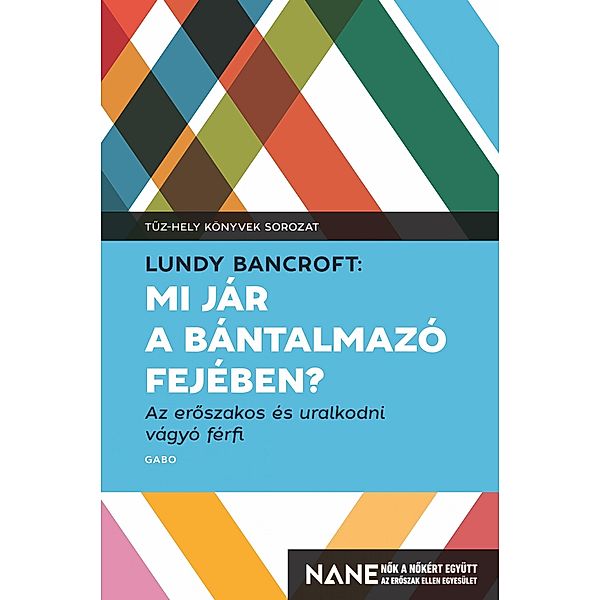 Mi jár a bántalmazó fejében? / Tuz-Hely Könyvek Bd.1, Lundy Bancroft