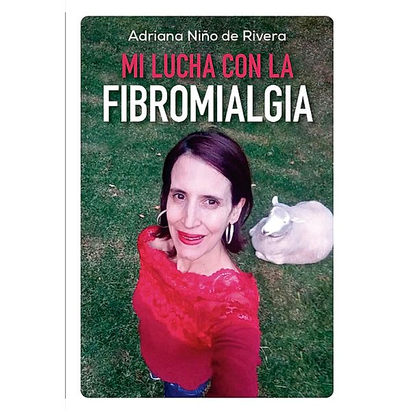 Mi lucha con la fibromialgia, Adriana Niño de Rivera