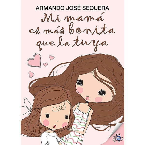 Mi mamá es más bonita que la tuya / La vida de Teresa Bd.2, Armando José Sequera