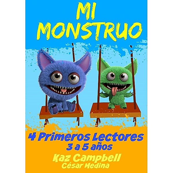 Mi Monstruo 4  Primeros Lectores / KC Global Enterprises, Kaz Campbell
