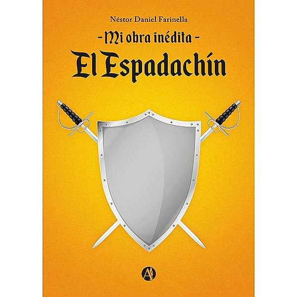 Mi obra inédita, El Espadachín, Néstor Daniel Farinella