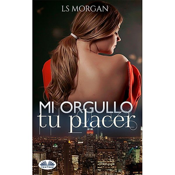 Mi orgullo, tu placer, L. S. Morgan