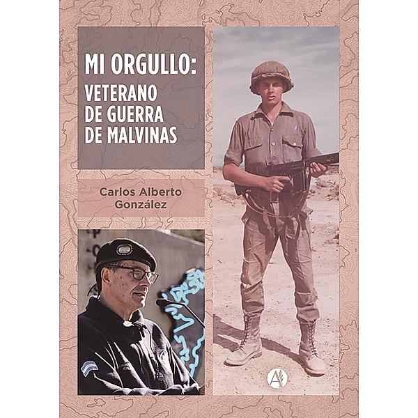 Mi orgullo: Veterano de guerra de Malvinas, Carlos Alberto González