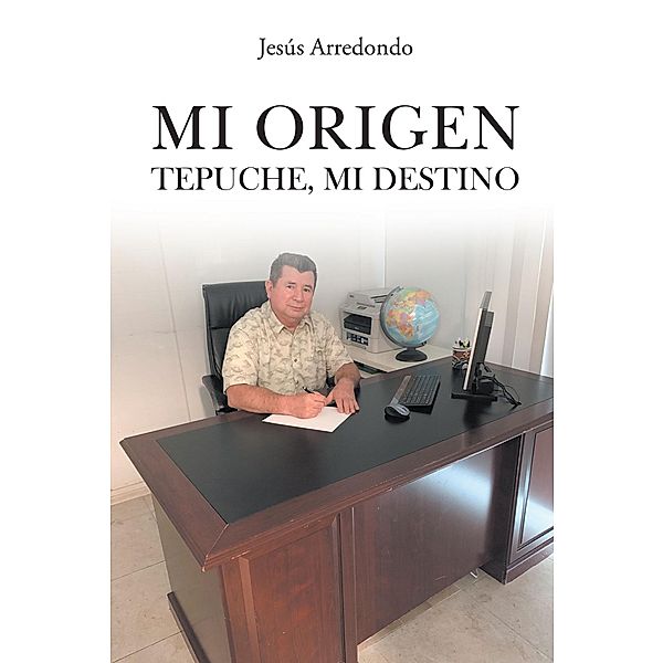 Mi Origen, Jesús Arredondo