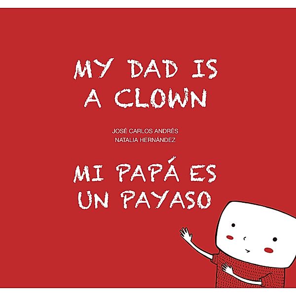 Mi papá es un payaso / My Dad Is a Clown / Español Egalité, José Carlos Andrés