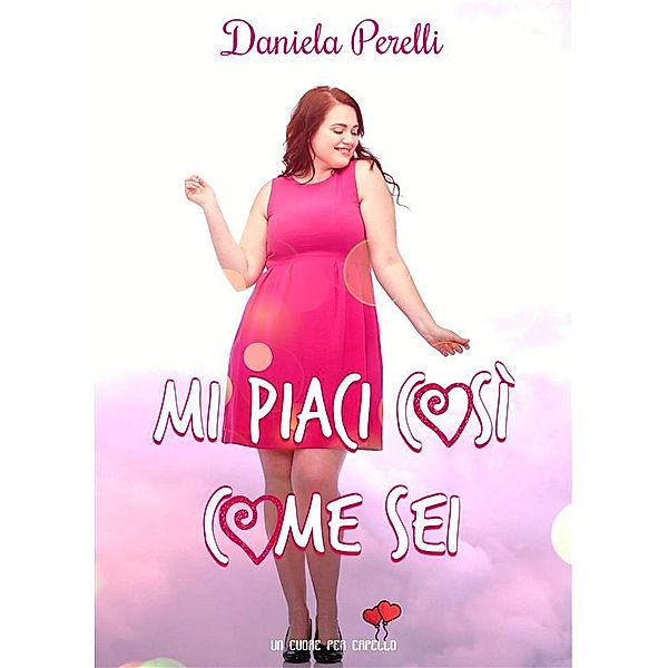 Mi piaci così come sei (Un cuore per capello), Daniela Perelli