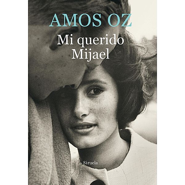 Mi querido Mijael / Biblioteca Amos Oz Bd.5, Amos Oz