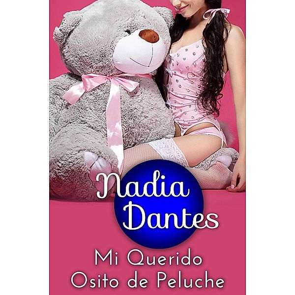 Mi Querido Osito de Peluche, Nadia Dantes