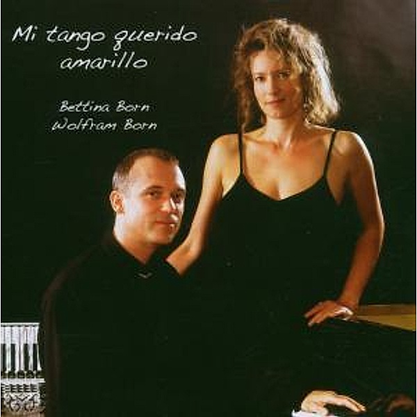 Mi Tango Querido Amarillo, Bettina & Born,Wolfram Born