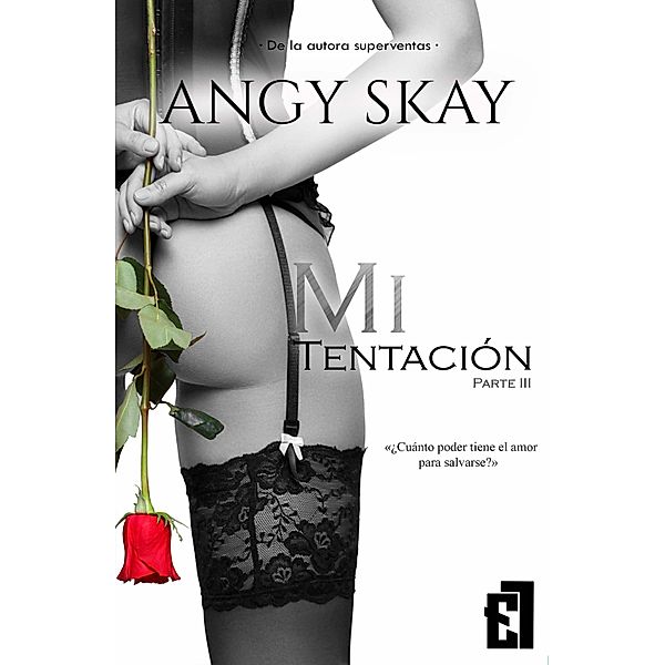 Mi tentación / Mi obsesión Bd.3, Angy Skay