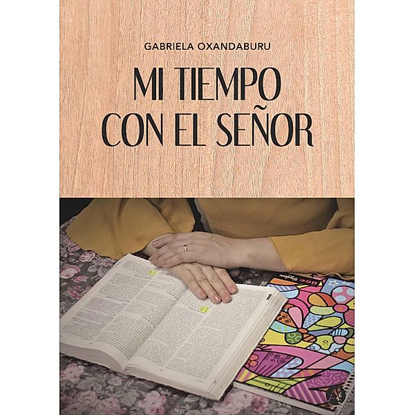 Mi Tiempo con el Señor, Gabriela Oxandaburu