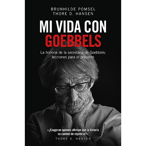 Mi vida con Goebbels / No Ficción, Thore D. Hansen, Brunhilde Pomsel