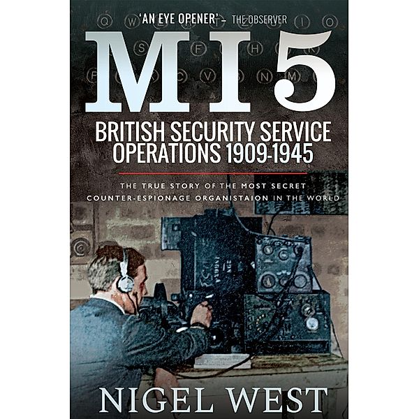 MI5: British Security Service Operations, 1909-1945, Nigel West