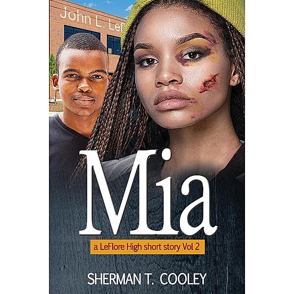 Mia (A LeFlore High Short Story, #2) / A LeFlore High Short Story, Sherman T. Cooley