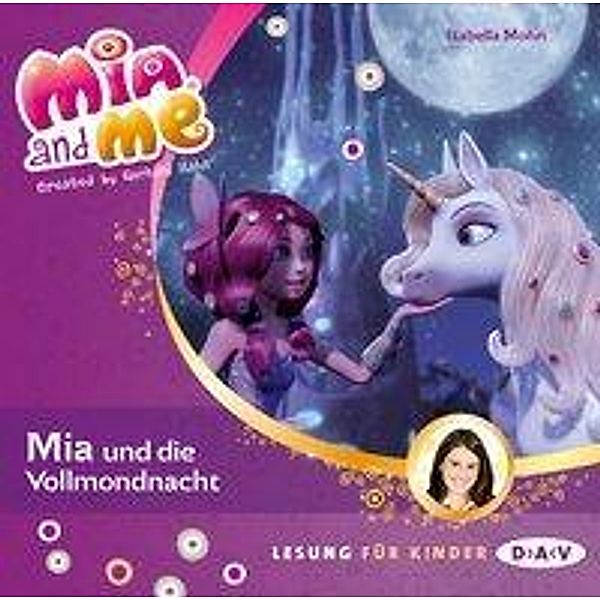 Mia and me - 11 - Mia und die Vollmondnacht, Isabella Mohn