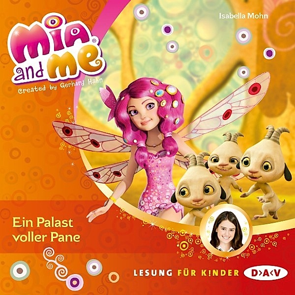 Mia and me - 12 - Mia and me - Ein Palast voller Pane Teil 12, Isabella Mohn