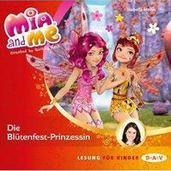 Mia and me - 9 - Die Blütenfest-Prinzessin, Isabella Mohn