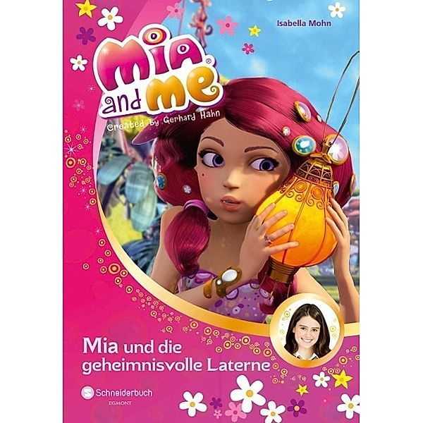 Mia and me Band 8: Mia und die geheimnisvolle Laterne, Isabella Mohn