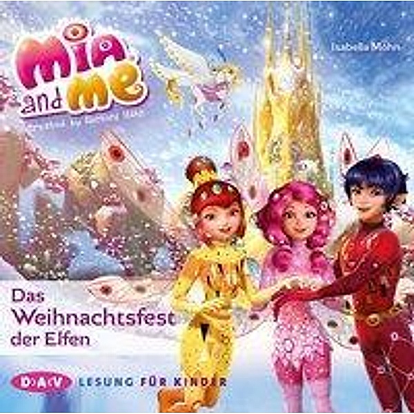 Mia and me - Das Weihnachtsfest der Elfen, 1 Audio-CD, Isabella Mohn
