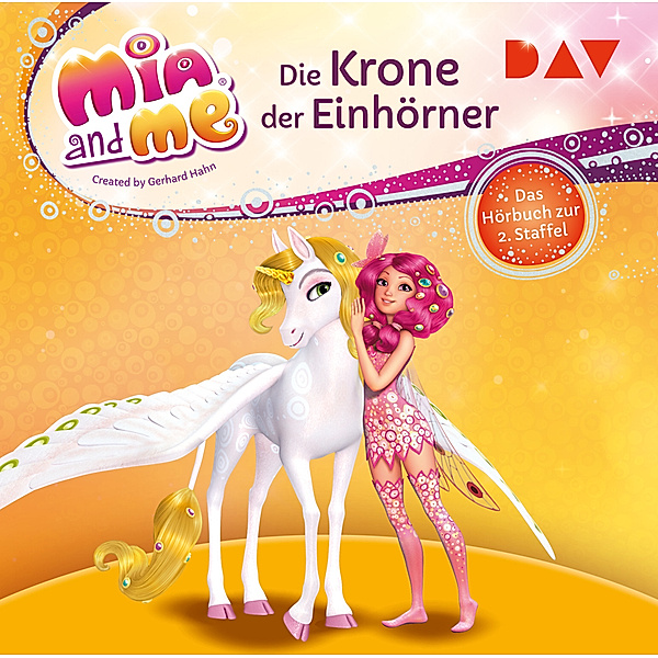 Mia and me: Die Krone der Einhörner - Das Hörbuch zur 2. Staffel,2 Audio-CD, Thilo