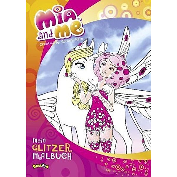 Mia and me - Mein Glitzermalbuch