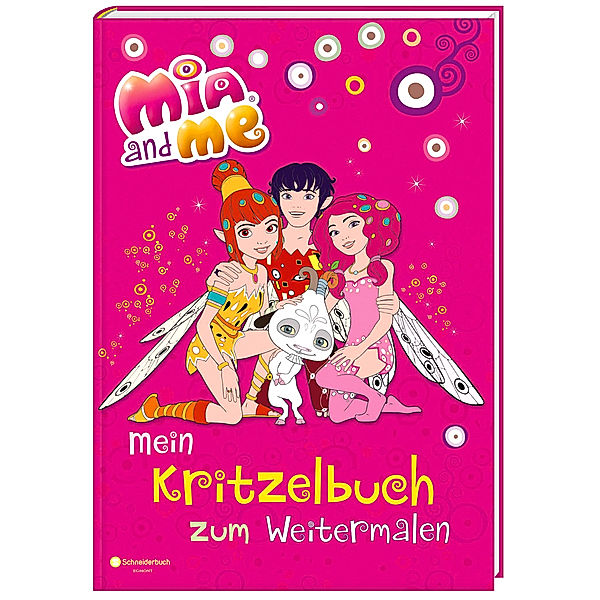 Mia and me - Mein Kritzelbuch zum Weitermalen