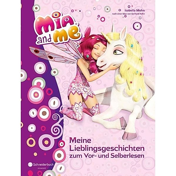 Mia and me - Meine Lieblingsgeschichten zum Vor- und Selberlesen, Isabella Mohn