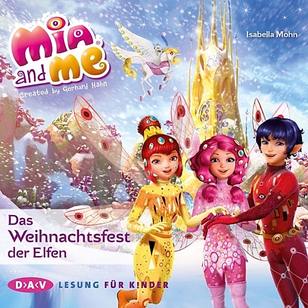 Mia and me - Mia and me – Das Weihnachtsfest der Elfen, Isabella Mohn